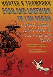 Fear and Loathing in Las Vegas (Hunter S. Thompson)