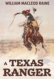 A Texas Ranger (William MacLeod Raine)