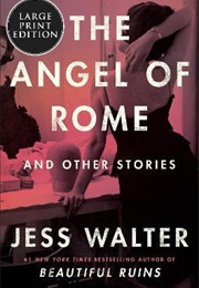 The Angel of Rome: And Other Stories (Jess Walter)