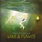 The Car Is on Fire – Lake & Flames