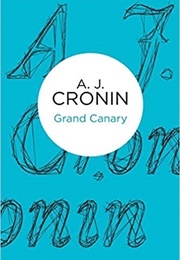 Grand Canary (A.J. Cronin)