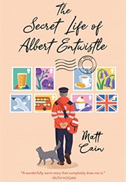 The Secret Life of Albert Entwistle (Matt Cain)