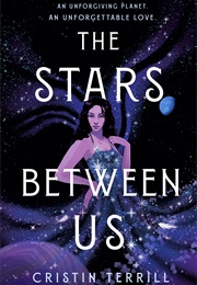 The Stars Between Us (Cristin Terrill)
