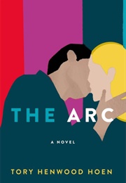 The Arc (Tory Henwood Hoen)