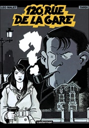Nestor Burma: 120, Rue De La Gare (Léo Malet & Jacques Tardi)
