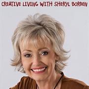 Creative Living With Sheryl Borden - 44 Years