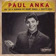 (All of a Sudden) My Heart Sings - Paul Anka