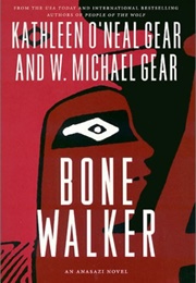 Bone Walker (W. Michael Gear and Kathleen O&#39;Neal Gear)