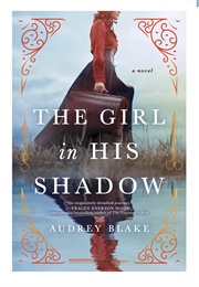 The Girl in His Shadow (Audrey Blake)