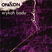 "On and On" - Erykah Badu