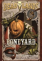 Deadlands: Boneyard (Seanan McGuire)