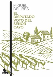 El Disputado Voto Del Señor Cayo (Miguel Delibes)