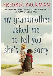 My Grandmother Asked Me to Tell You She&#39;s Sorry (Fredrik Backman)