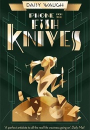 Phone for the Fish Knives (Daisy Waugh)