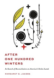 After One Hundred Winters (Margaret D. Jacobs)