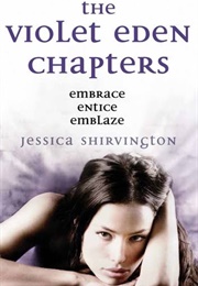 The Violet Eden Chapters Series (Jessica Shirvington)