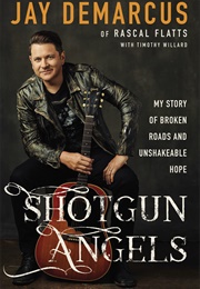 Shotgun Angels (Jay Demarcus W/Timothy Willard)