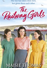 The Railway Girls (Maisie Thomas)