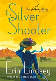 The Silver Shooter: A Rose Gallagher Mystery (Erin Lindsey)