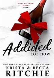 Addicted for Now (Addicted, #3) (Krista Ritchie)