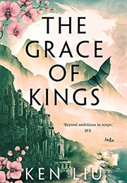 The Grace of Kings (Ken Liu)