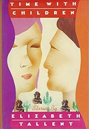 Time With Children (Elizabeth Tallent)