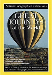 National Geographic Destinations, Great Journeys of the World (National Geographic Society)