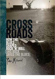 Crossroads: How the Blues Shaped Rock 'N' Roll (John Milward)