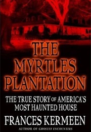The Myrtles Plantation (Frances Kermeen)