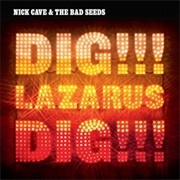 Nick Cave & the Bad Seeds - Dig, Lazarus, Dig!!!