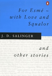 For Esme—With Love and Squalor (J.D. Salinger)