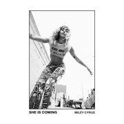 She Is Coming (Miley Cyrus, 2019)