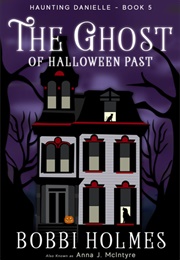 The Ghost of Halloween Past (Bobbi Holmes)
