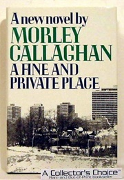 A Fine and Private Place (Morley Callaghan)