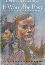 Nobody Said It Would Be Easy (Marilyn Halvorson)