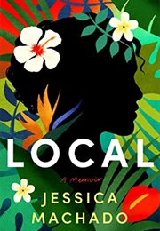 Local: A Memoir (Jessica Machado)