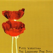 The Legendary Pink Dots - Poppy Variations