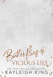 Butterflies & Vicious Lies: An Enemies to Lovers College Romance (Kayleigh King)