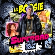 Lil Boosie - Superbad: The Return of Mr. Wipe Me Down