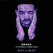 Drake Feat. Future and Young Thug, "Way 2 Sexy"