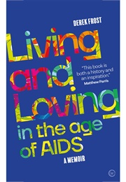 Living and Loving in the Age of Aids (Derek Frost)