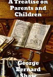 A Treatise on Parents and Children (George Bernard Shaw)