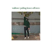 Pulling Leaves off Trees by Wallows