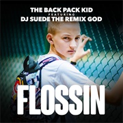 The Back Pack Kid - Flossin