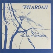 Pharoah - Pharoah Sanders