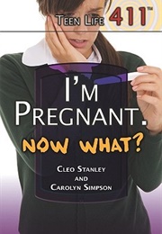 I'm Pregnant, Now What? (Cleo Stanley)