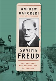 Saving Freud: The Rescuers Who Brought Him to Freedom (Andrew Nagorski)