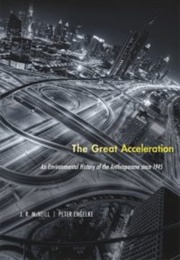 The Great Acceleration (J.R. McNeill and Peter Engelke)
