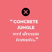 "Empire State of Mind" by Jay Z Feat. Alicia Keys (Where Dreams Are Made Of/Wet Dream Tomato)