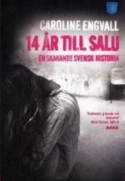 14 År Till Salu (Caroline Engvall)